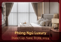 Những mẫu phòng ngủ luxury đẳng cấp, sang trọng 2024